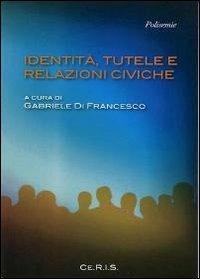 Identità, tutele e relazioni civiche  - Libro Ceris 2012, Polisemìe | Libraccio.it