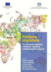 Politiche migratorie. Tra strumenti regolativi, autonomie operative, condizionamenti culturali