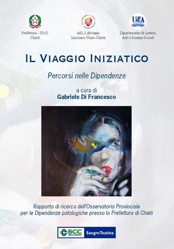 Il viaggio iniziatico. Percorsi nelle Dipendenze  - Libro Ceris 2016 | Libraccio.it