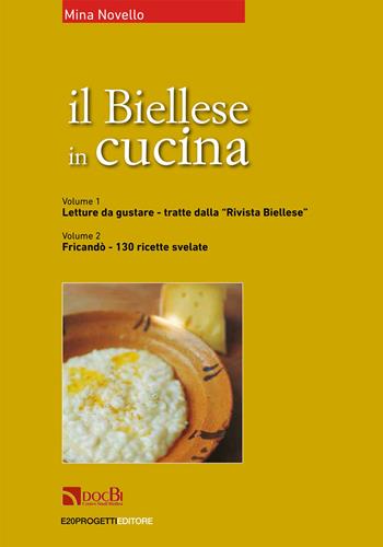 Il Biellese in cucina: Lettura da gustare, tratte dalla «Rivista biellese»-Fricandò, 130 ricette svelate - Mina Novello - Libro DOCBI Centro Studi Biellesi 2017 | Libraccio.it