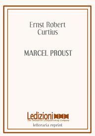 Marcel Proust - Ernst Robert Curtius - Libro Ledizioni 2009, Letteraria reprint | Libraccio.it