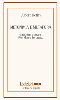 Metonimia e metafora - Albert Henry - Libro Ledizioni 2010, Letteraria reprint | Libraccio.it