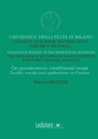 On quasiconvex conditional maps. Duality results and applications to finance - Marco Maggis - Libro Ledizioni 2011 | Libraccio.it