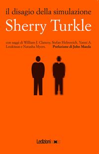 Il disagio della simulazione - Sherry Turkle - Libro Ledizioni 2011, Tecnologia e società | Libraccio.it