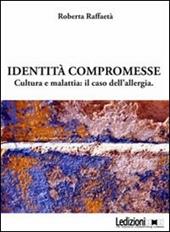 Identità compromesse. Cultura e malattia: il caso dell'allergia