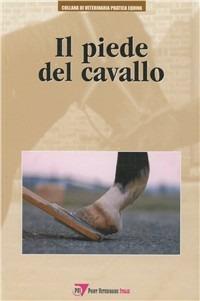 Il piede del cavallo  - Libro Le Point Vétérinaire Italie 2015, Veterinaria pratica equina | Libraccio.it