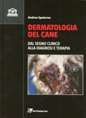 Dermatologia del cane. Dal segno clinico alla diagnosi e terapia