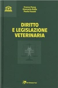 Diritto e legislazione veterinaria - Franco Pezza, Giancarlo Ruffo, Paolo Fossati - Libro Point Veterinaire Italie 2008, PVI-Accademia | Libraccio.it