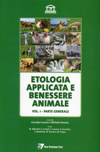 Etologia applicata e benessere animale. Vol. 1: Parte generale - Mariangela Albertini, Elisabetta Canali, Simona Cannas - Libro Le Point Vétérinaire Italie 2008, PVI-Accademia | Libraccio.it