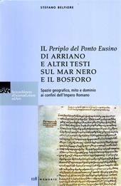 Il Periplo del ponte Eusino di Arriano e altri testi sul mar Nero e il Bosforo. Spazio geografico, mito e dominio ai confini dell'Impero Romano. Testo greco a fronte