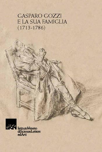Gasparo Gozzi e la sua famiglia (1713-1786). Con CD-ROM  - Libro Ist. Veneto di Scienze 2019 | Libraccio.it
