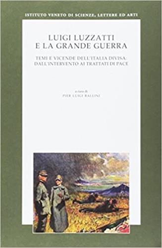 Luigi Luzzatti e la grande guerra - Pierluigi Ballini - Libro Ist. Veneto di Scienze 2017 | Libraccio.it