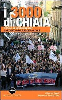 I tremila di Chiaia. La rivolta della società civile  - Libro Iuppiter 2008 | Libraccio.it