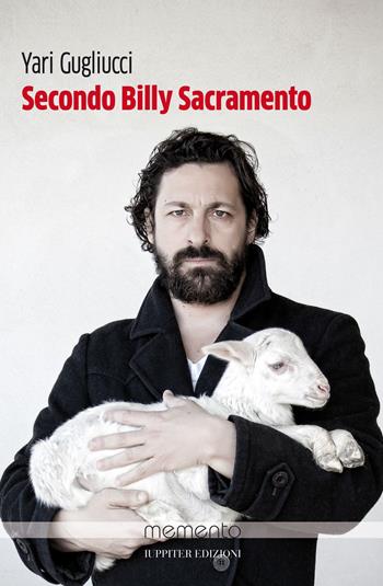 Secondo Billy sacramento - Yari Gugliucci - Libro Iuppiter 2014, Memento | Libraccio.it
