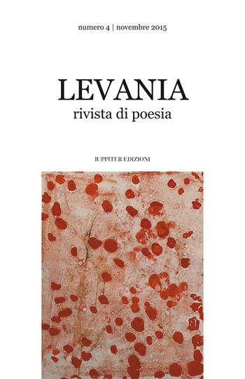 Levania. Rivista di poesia. Vol. 4  - Libro Iuppiter 2015, Fuori collana | Libraccio.it
