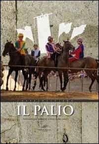 Il Palio. Racconto per immagini a voce fuori campo del Palio di Castel del Piano. Ediz. illustrata - Cesare Moroni, Massimo Cipriani - Libro Cesare Moroni Editore 2018 | Libraccio.it