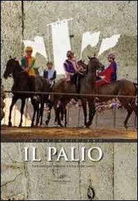 Il Palio. Racconto per immagini a voce fuori campo del Palio di Castel del Piano - Cesare Moroni, Massimo Cipriani - Libro Moroni 2008 | Libraccio.it