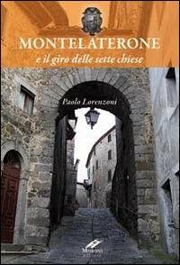 Montelaterone e il giro delle sette chiese - Paolo Lorenzoni - Libro Cesare Moroni Editore 2019 | Libraccio.it
