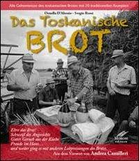 Das Toskanische brot. Alle Geheimisse des toskanischen brotes mit 20 traditionellen rezepten - Ornella D'Alessio, Cesare Moroni - Libro Cesare Moroni Editore 2012, Cucina | Libraccio.it