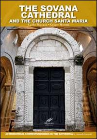 The Sovana cathedral and the church Santa Maria. Astronomical correspondences in the cathedral - Carlo Rosati, Cesare Moroni - Libro Moroni 2014 | Libraccio.it