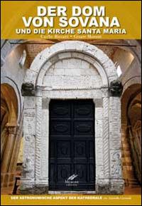 Der Dom von Sovana und die Kirche Santa Maria. Der astronomische Aspekt der Kathedrale. Ediz. tedesca - Carlo Rosati, Cesare Moroni - Libro Cesare Moroni Editore 2014 | Libraccio.it