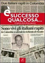 È successo qualcosa... 214 giorni, diario di un sequestro