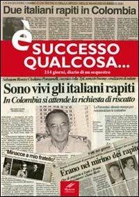È successo qualcosa... 214 giorni, diario di un sequestro - Salvatore Rossi - Libro Cesare Moroni Editore 2013 | Libraccio.it