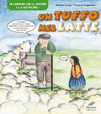 Un tuffo nel latte - Mariella Groppi, Eleonora Puggioninu - Libro Cesare Moroni Editore 2015 | Libraccio.it