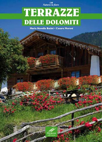 Terrazze delle Dolomiti - M. Novella Batini, Cesare Moroni - Libro Cesare Moroni Editore 2015 | Libraccio.it