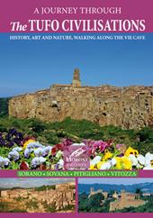 A journey through the tufo civilisations. History, art and nature, walking along the vie cave. Sorano Sovana Pitigliano Vitozza