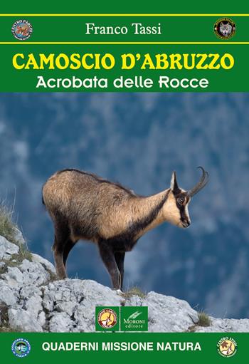 Camoscio d'Abruzzo. Acrobata delle rocce - Franco Tassi - Libro Moroni 2019, Mondo natura | Libraccio.it