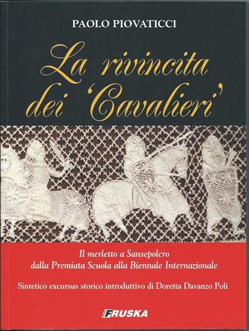 La rivincita dei cavalieri - Paolo Piovaticci - Libro Fruska 2010 | Libraccio.it