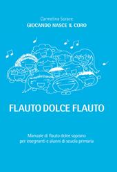 Giocando nasce il coro. Flauto dolce flauto.