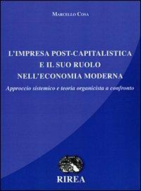 L' impresa post-capitalistica e il suo ruolo nell'economia - Marcello Cosa - Libro RIREA 2009 | Libraccio.it
