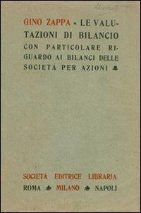 Le valutazioni di bilancio con particolare riguardo ai bilanci delle società per azioni - Gino Zappa - Libro RIREA 2010, Riedizioni del '900 | Libraccio.it