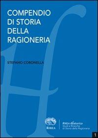 Compendio di storia della ragioneria - Stefano Coronella - Libro RIREA 2010, Historica | Libraccio.it