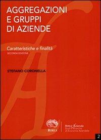 Aggregazioni e gruppi di aziende. Caratteristiche e finalità - Stefano Coronella - Libro RIREA 2010, Aziende | Libraccio.it