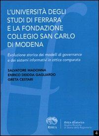 L' università degli studi di Ferrara e la fondazione collegio San Carlo di Modena - Salvatore Madonna, Enrico Deidda Gagliardo, Greta Cestari - Libro RIREA 2010, Historica | Libraccio.it