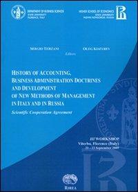 History of accounting, business administration doctrines and development of new methods of management in Italy and in Russia. Scientific cooperation agreement...  - Libro RIREA 2010 | Libraccio.it
