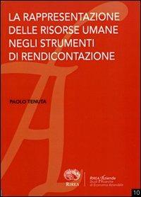 La rappresentazione delle risorse umane negli strumenti di rendicontazione - Paolo Tenuta - Libro RIREA 2011, Aziende | Libraccio.it