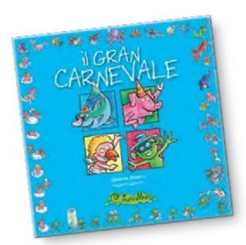 Il gran carnevale - Roberto Piumini - Libro CreativaMente 2011 | Libraccio.it