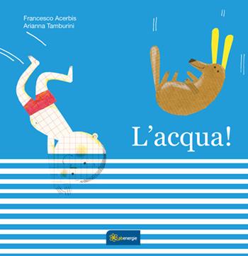 L'acqua. Ediz. illustrata - Francesco Acerbis - Libro Ikonos 2015 | Libraccio.it