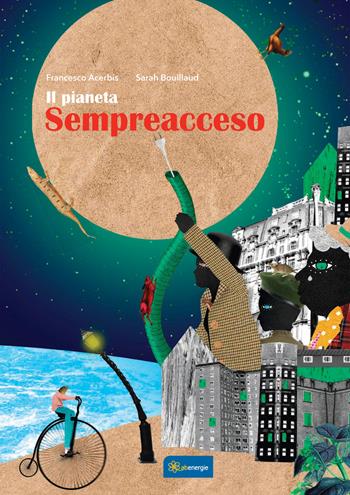 Il pianeta Sempreacceso - Francesco Acerbis - Libro Ikonos 2021 | Libraccio.it