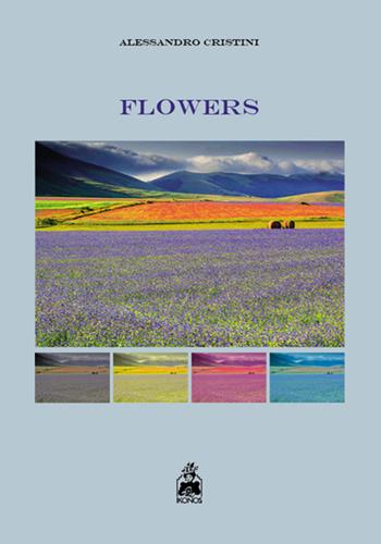 Flowers - Alessandro Cristini - Libro Ikonos 2021 | Libraccio.it