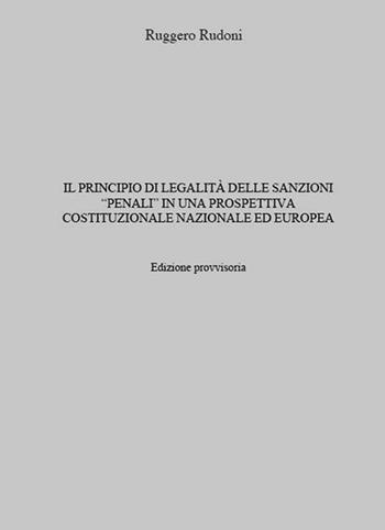 Il principio di legalità delle sanzioni «penali» in una prospettiva costituzionale nazionale ed europea - Ruggero Rudoni - Libro Ikonos 2022 | Libraccio.it