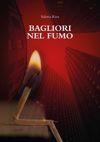 Bagliori nel fumo - Valeria Riva - Libro Ikonos 2022 | Libraccio.it