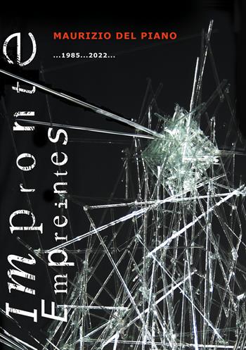Impronte ...1985...2022... Ediz. italiana e francese - Maurizio Del Piano - Libro Ikonos 2023 | Libraccio.it