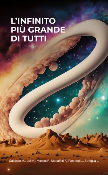 L'infinito più grande di tutti - Mattia Gaibisso, Marco Loi, Francesca Mantini - Libro Ikonos 2024 | Libraccio.it