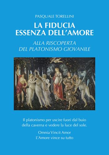 La fiducia essenza dell'amore - Pasquale Torellini - Libro Ikonos 2024 | Libraccio.it