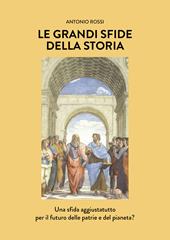 Le grandi sfide della Storia. Una sfida aggiustatutto per il futuro delle patrie e del pianeta?